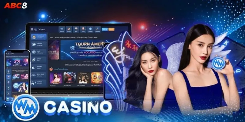 WM Casino – Sân Chơi Cá Cược Được Lòng Cả Tân Thủ Lẫn Cao Thủ